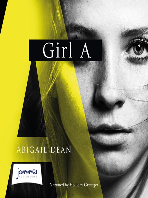 Title details for Girl A by Abigail Dean - Available